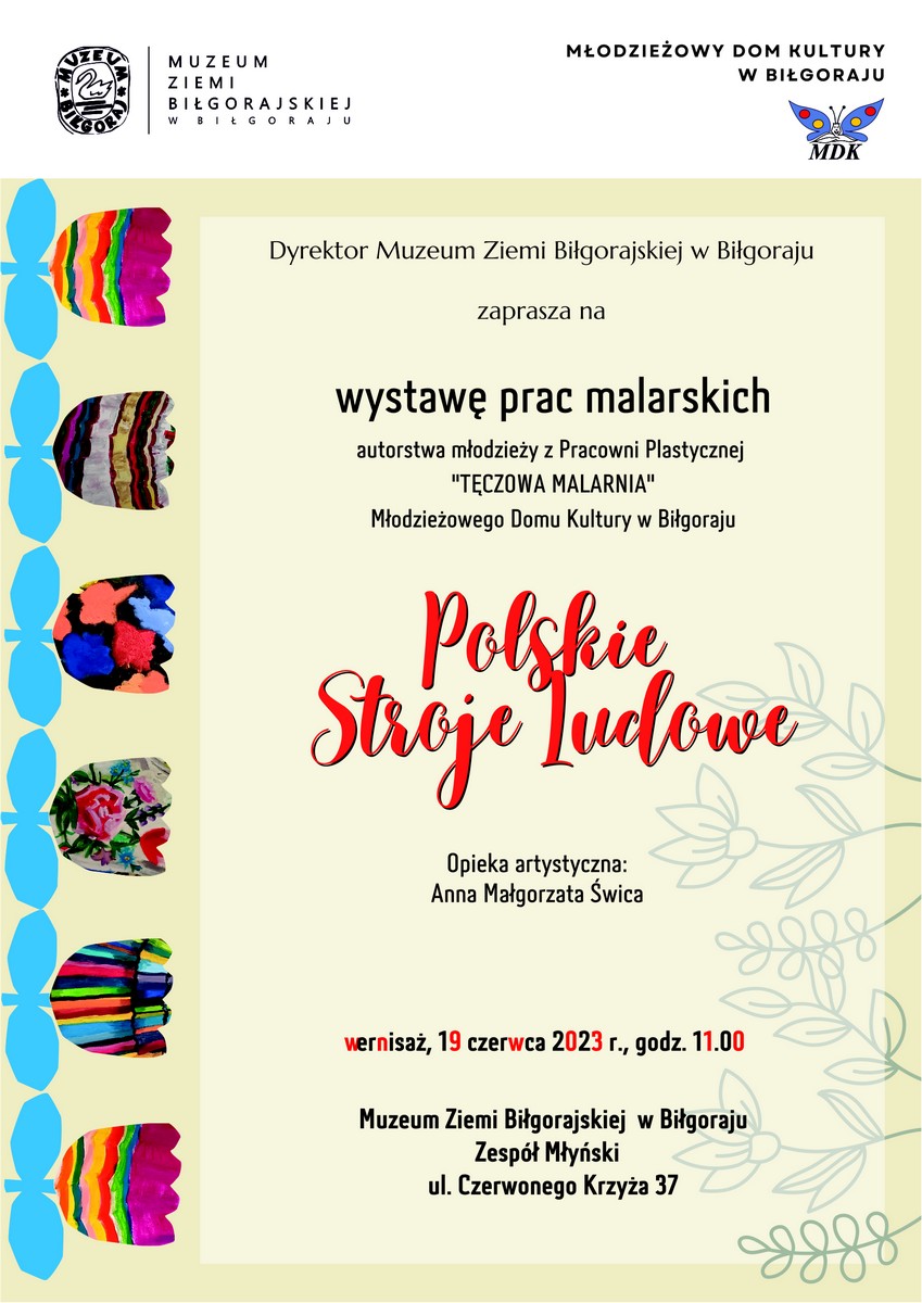  *** "Polskie Stroje Ludowe" *** Zapraszamy na wystawę prac malarskich autorstwa młodzieży z Pracowni Plastycznej "Tęczowa Malarnia" Młodzieżowego Domu Kultury w Biłgoraju.
